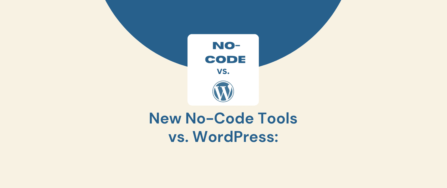 New No-Code Tools vs. WordPress: