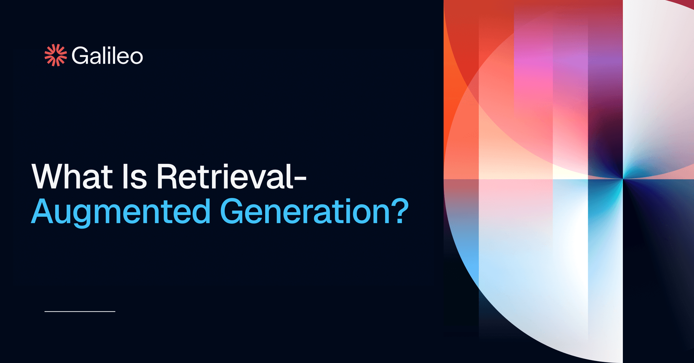 What Is Retrieval-Augmented Generation? | Galileo 