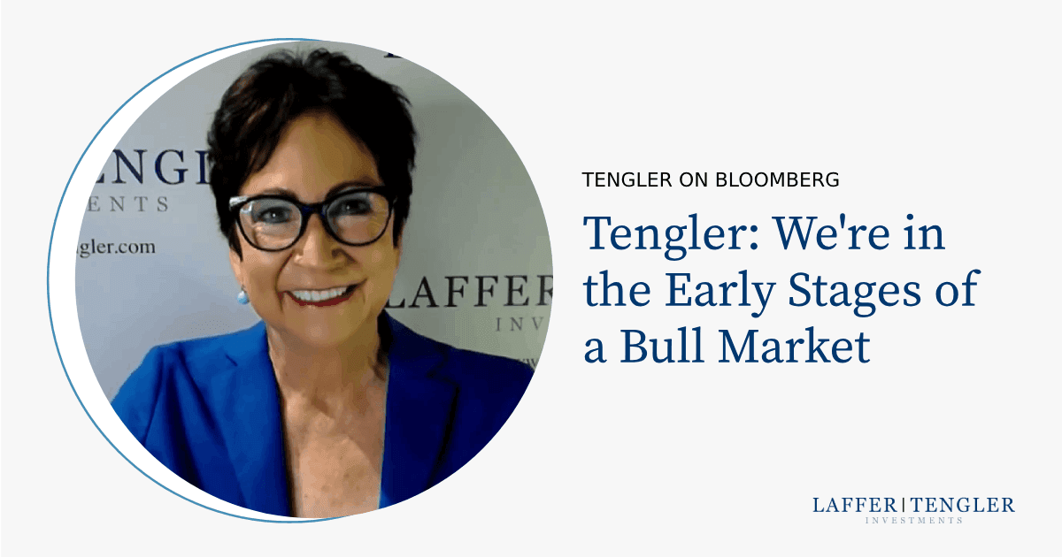 Tengler: We're in the Early Stages of a Bull Market