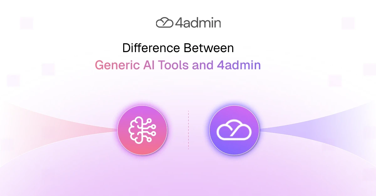 The Difference Between Generic AI Tools and 4admin for Financial Advice Firms