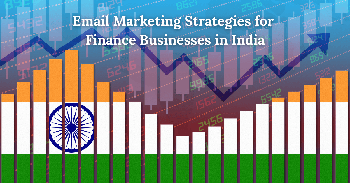 Best Email Marketing Strategies for Finance Businesses in India