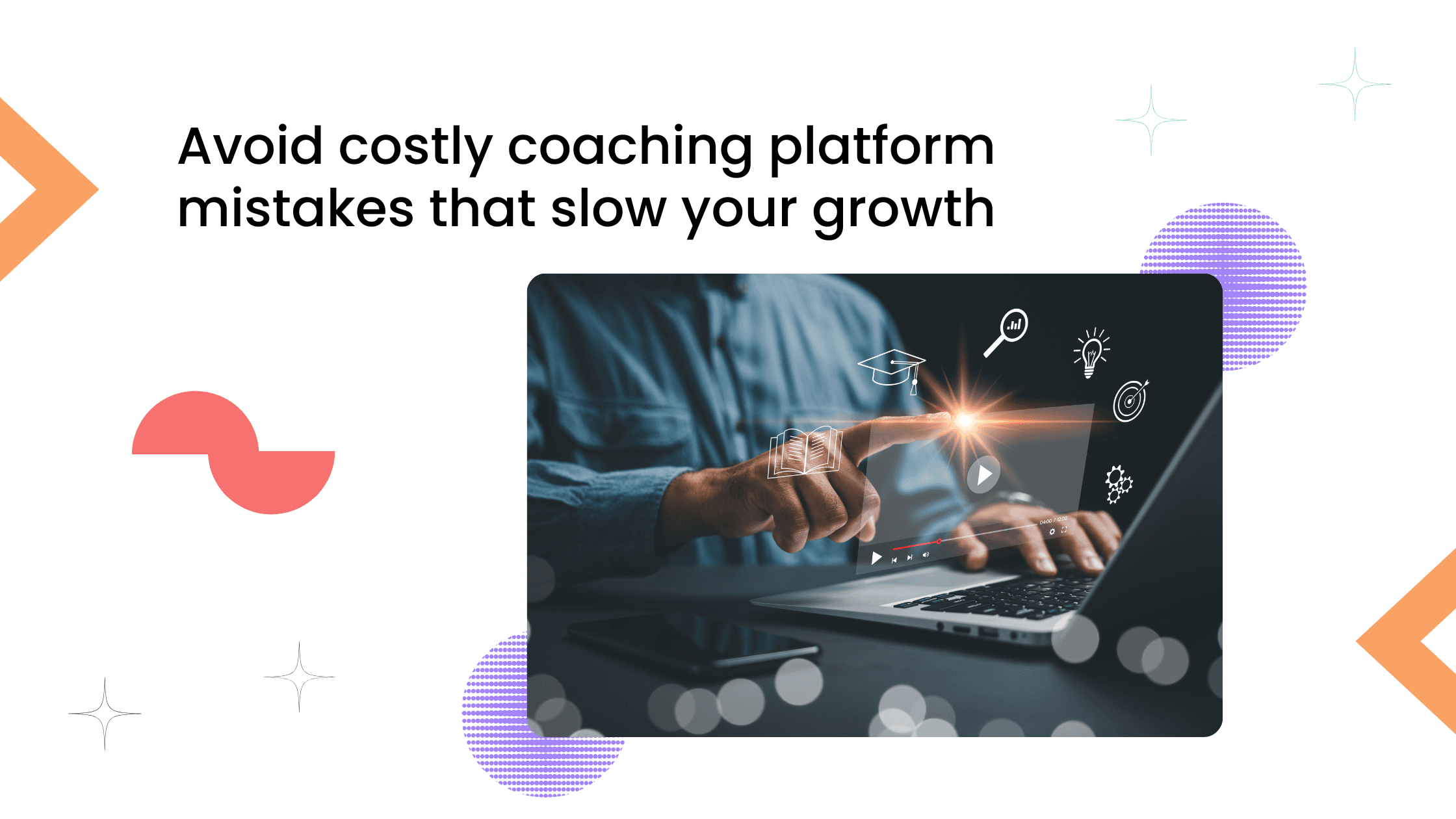 Person using a digital interface representing costly coaching platform mistakes that can slow business growth