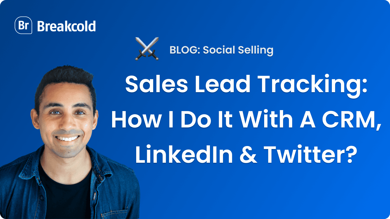 Sales Lead Tracking: How I Do It With A CRM, LinkedIn & Twitter?