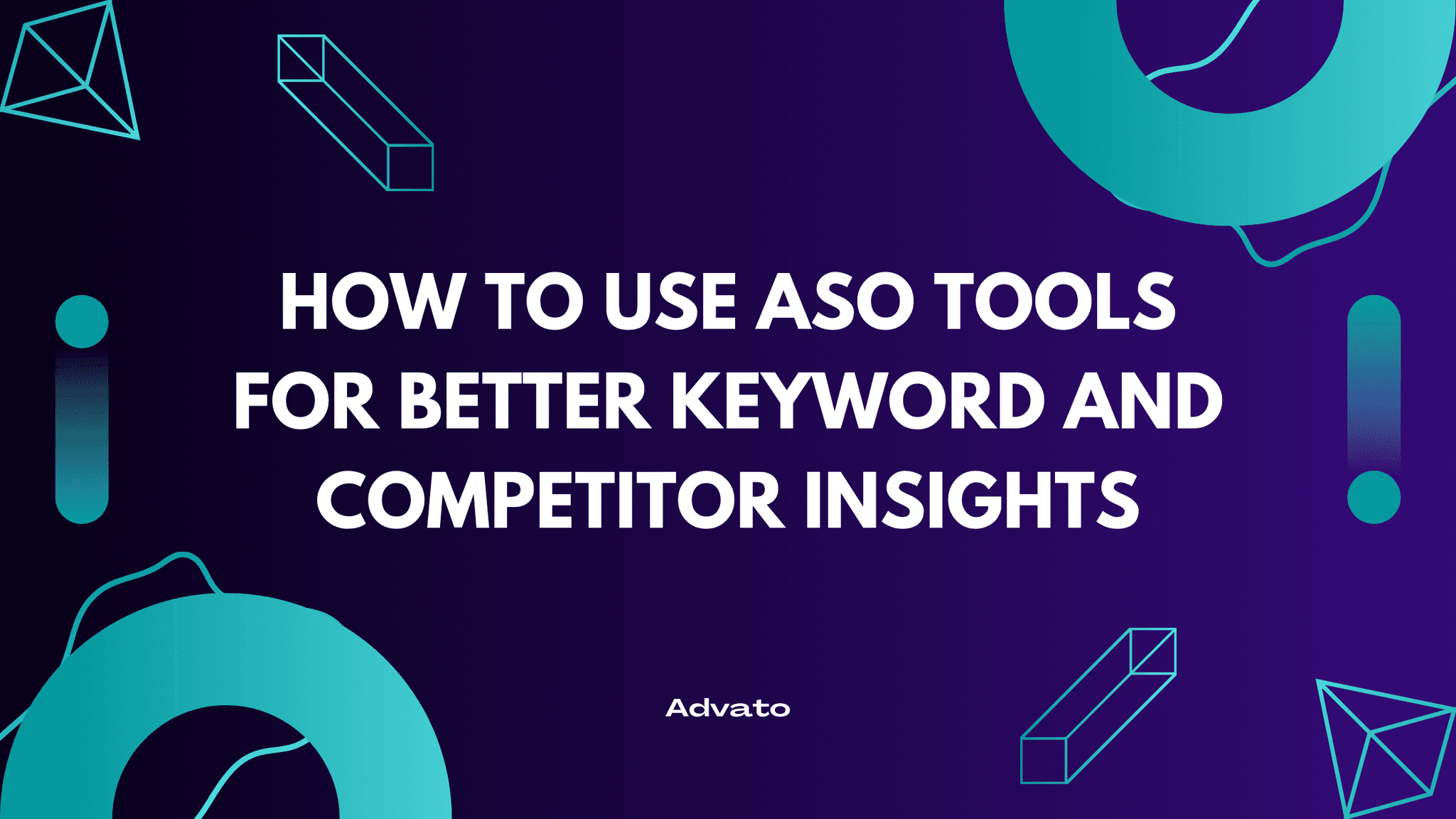 image with purple background and white text that says "How to Use ASO Tools for Better Keyword and Competitor Insights"