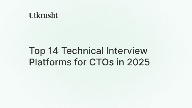 Top 14 Technical Interview Platforms for CTOs in 2025
