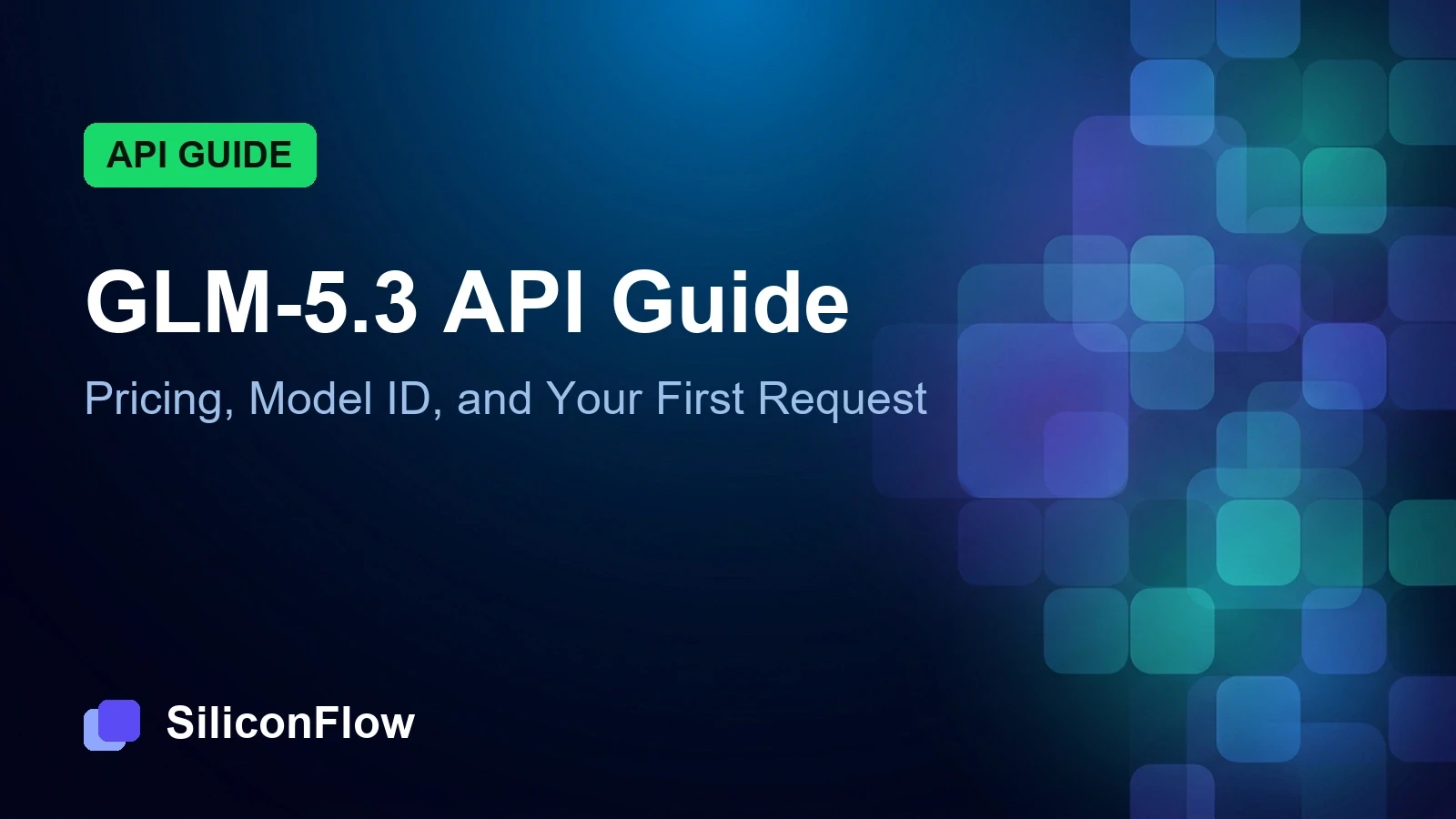GLM 5.3 API Guide: Pricing, Model ID, and Your First Request