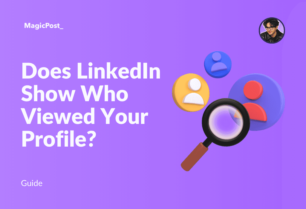MagicPost's thumbnail for the article "Does LinkedIn Show Who Viewed Your Profile?"