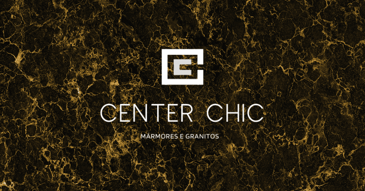 Center Chic | Mármores, Granitos e Superfícies Nobres