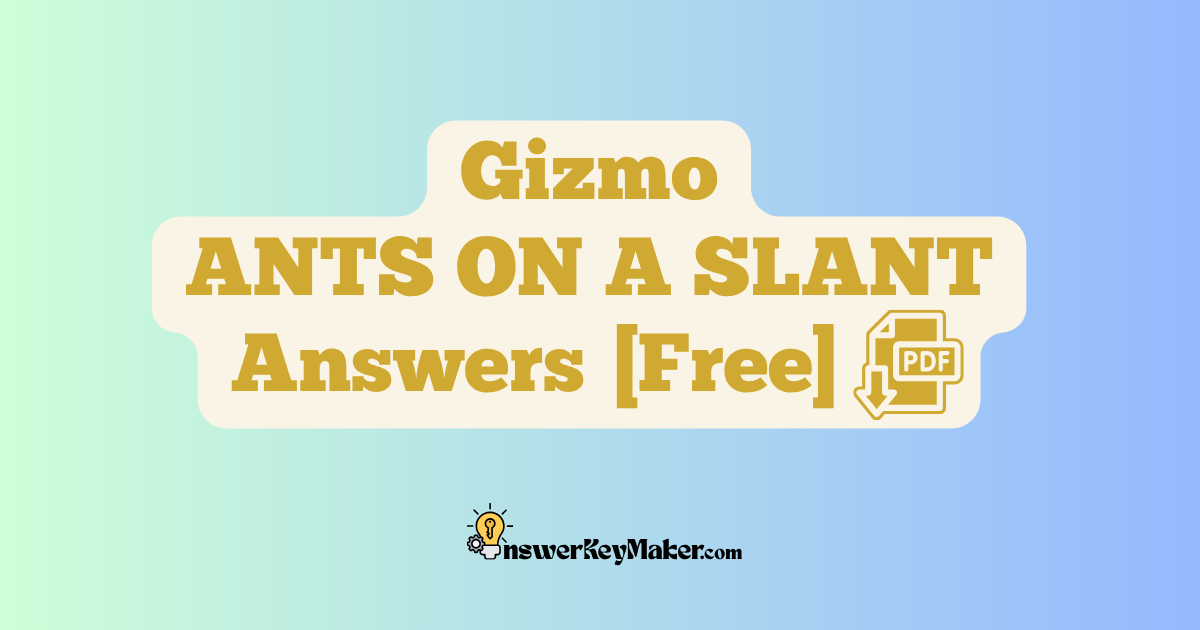 Download Student Exploration Gizmo ANTS ON A SLANT Activity A, Activity B & Activity C Answer Key PDF for Free.