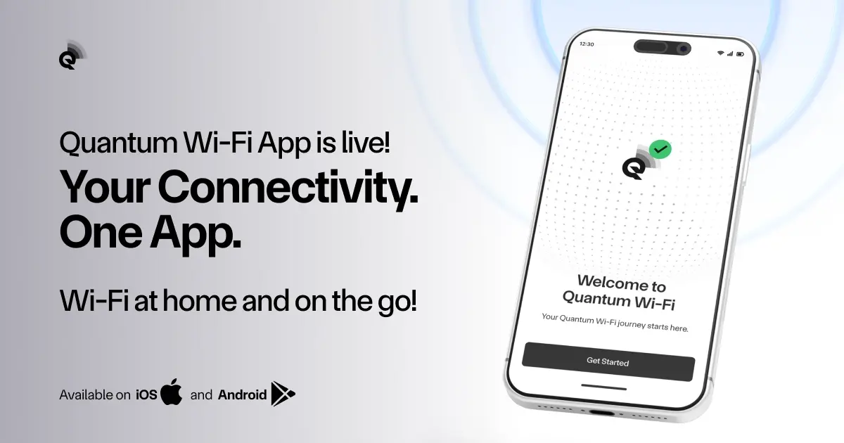 Introducing the Quantum Wi-Fi App - Now on iOS and Android