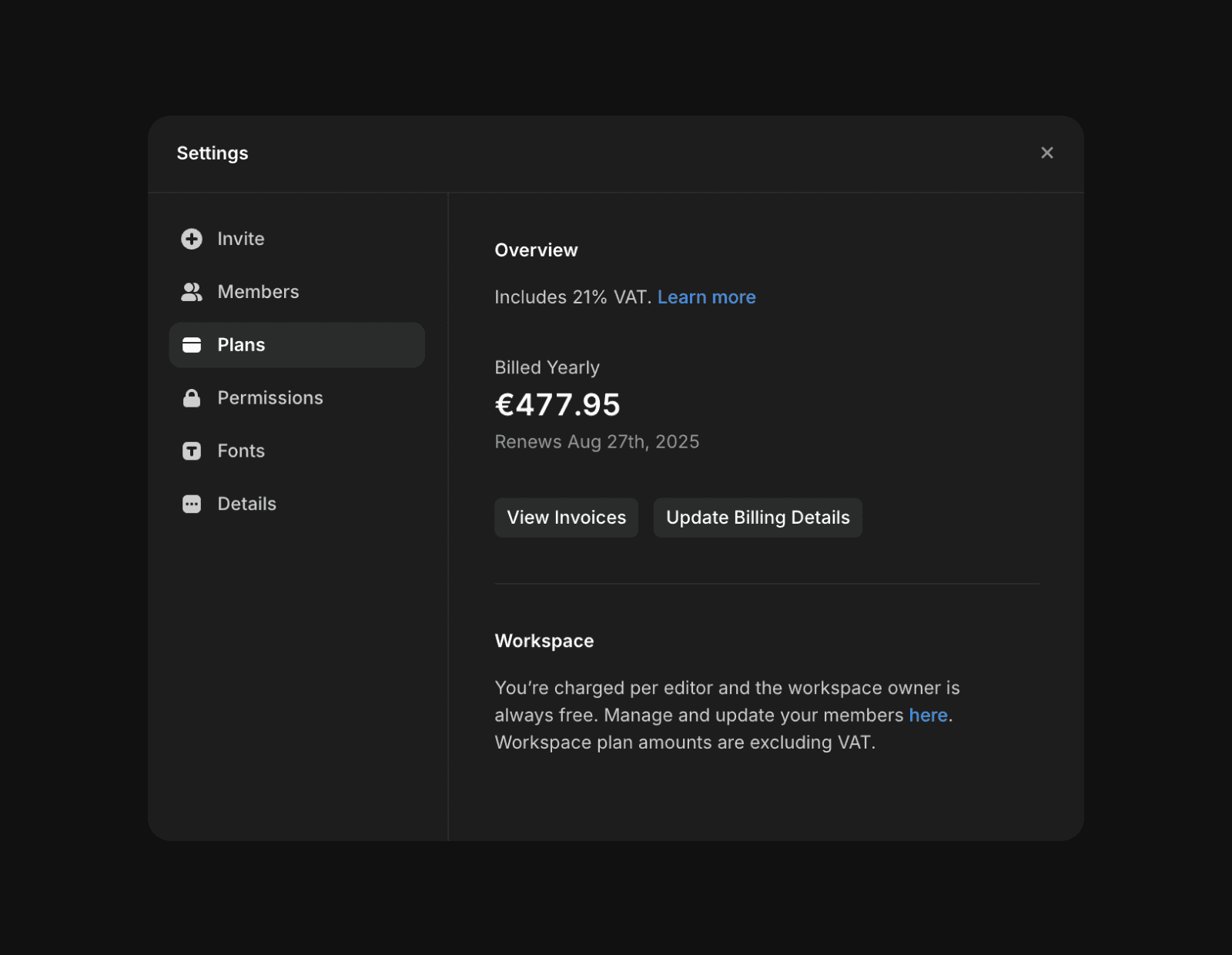 A dark-themed settings interface open to the "Plans" tab. The panel displays an overview of the current billing plan, including a yearly charge of €477.95 with 21% VAT, renewing on August 27, 2025. Buttons for "View Invoices" and "Update Billing Details" are provided. Below, a section explains workspace charges, noting that the owner is always free and billing excludes VAT, with a link to manage members.