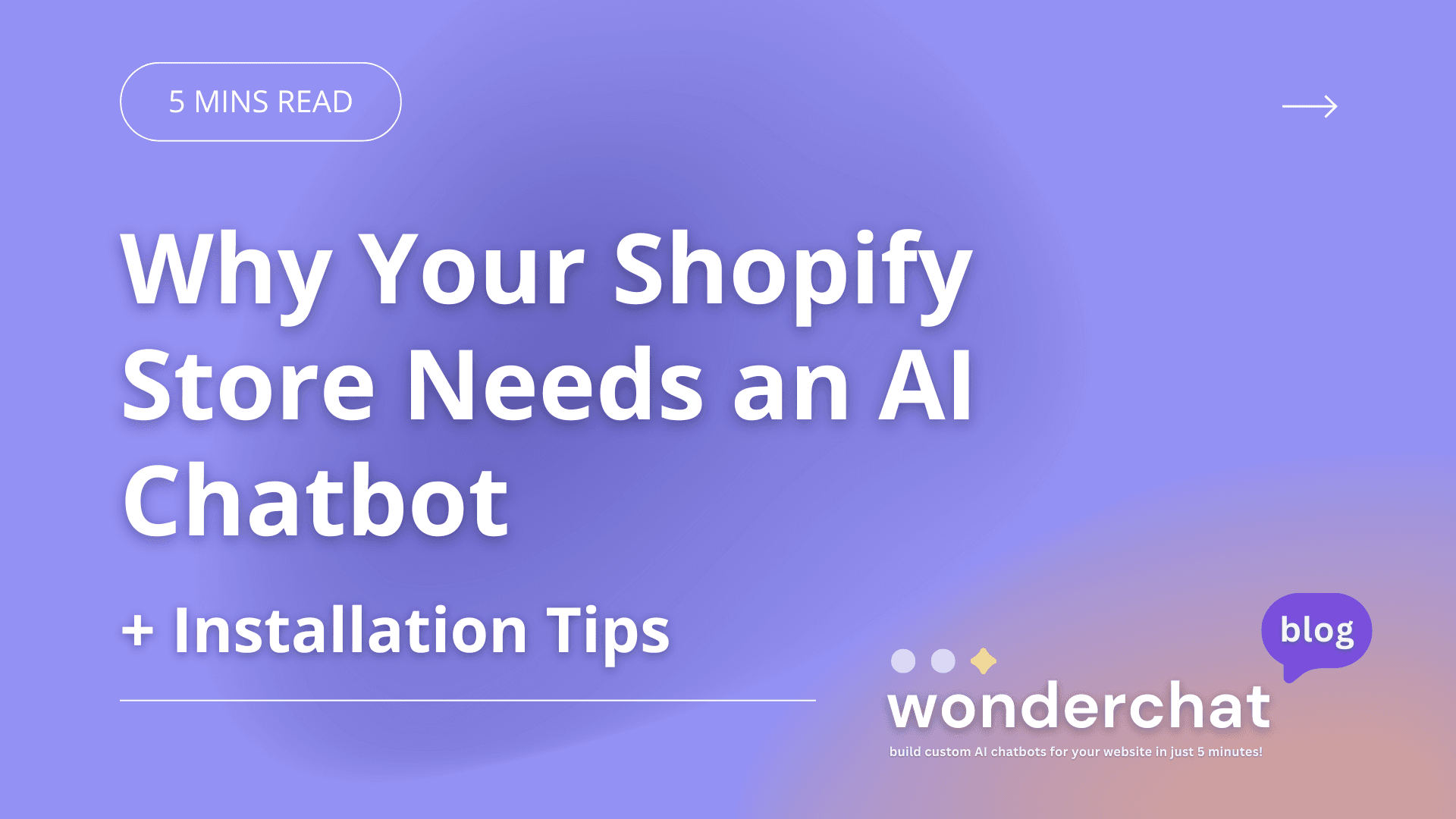 Why your Shopify Store Needs an AI Chatbot + Installation Tips