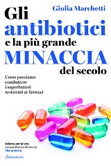 Copertina libro Gli antibiotici e la più grande minaccia del secolo