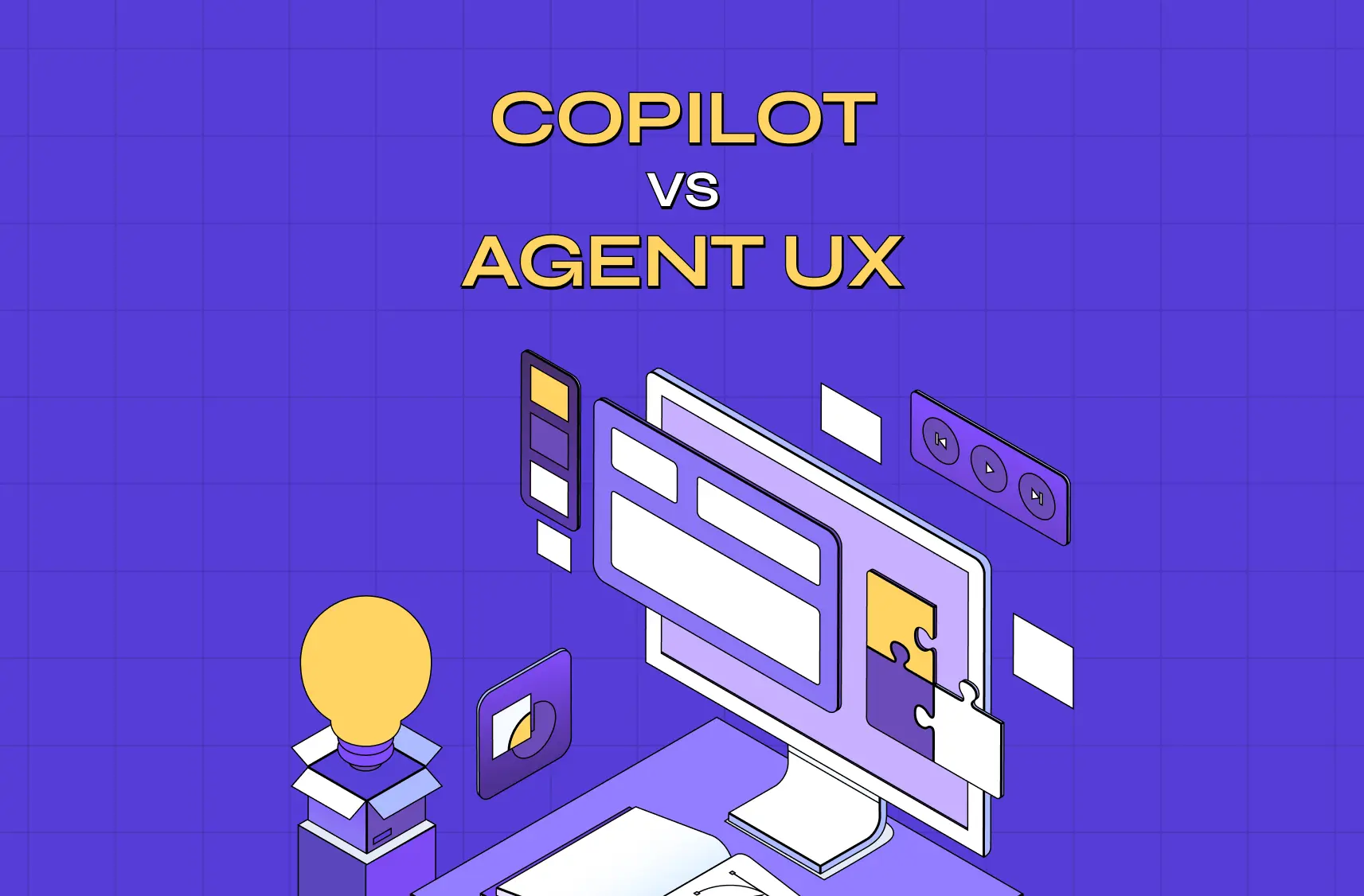 Copilot vs Agent UX: Why They're Not the Same Product (and How to Design Each)