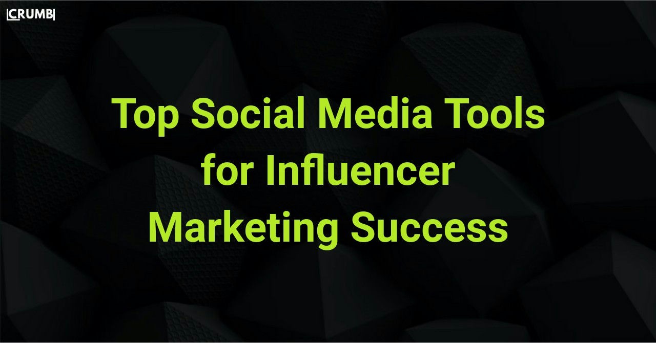 Top Social Media Tools for Influencer Marketing