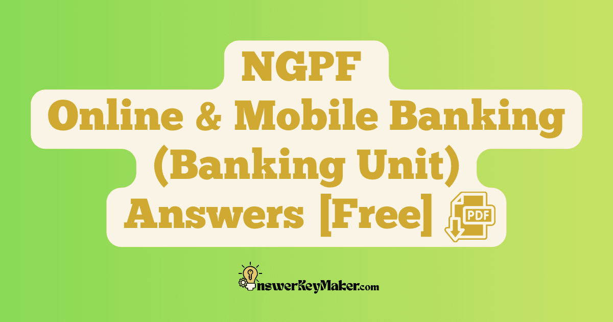 Download NGPF Online and Mobile Banking Answer Key PDF for Free.