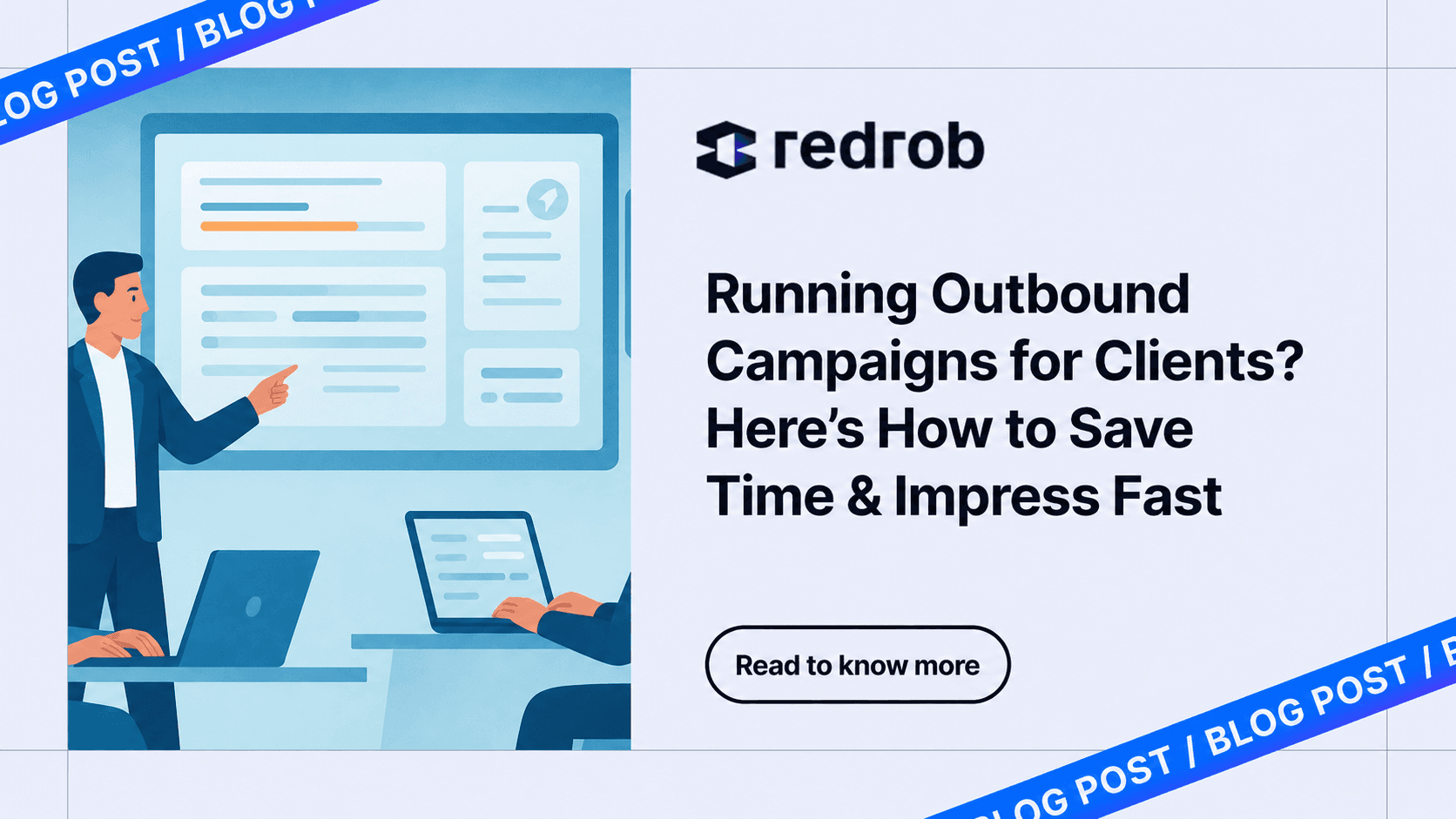 Running Outbound Campaigns for Clients? Here’s How to Save Time & Impress Fast