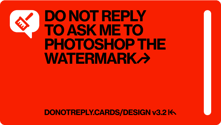 DO NOT REPLY TO ASK ME TO PHOTOSHOP THE WATERMARK↱