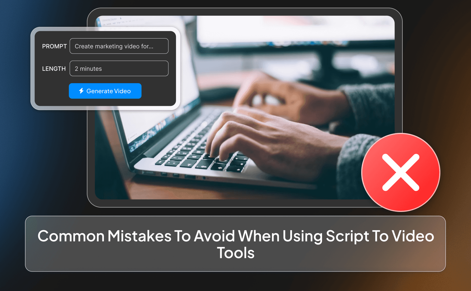 Common mistakes to avoid when using script to video tools