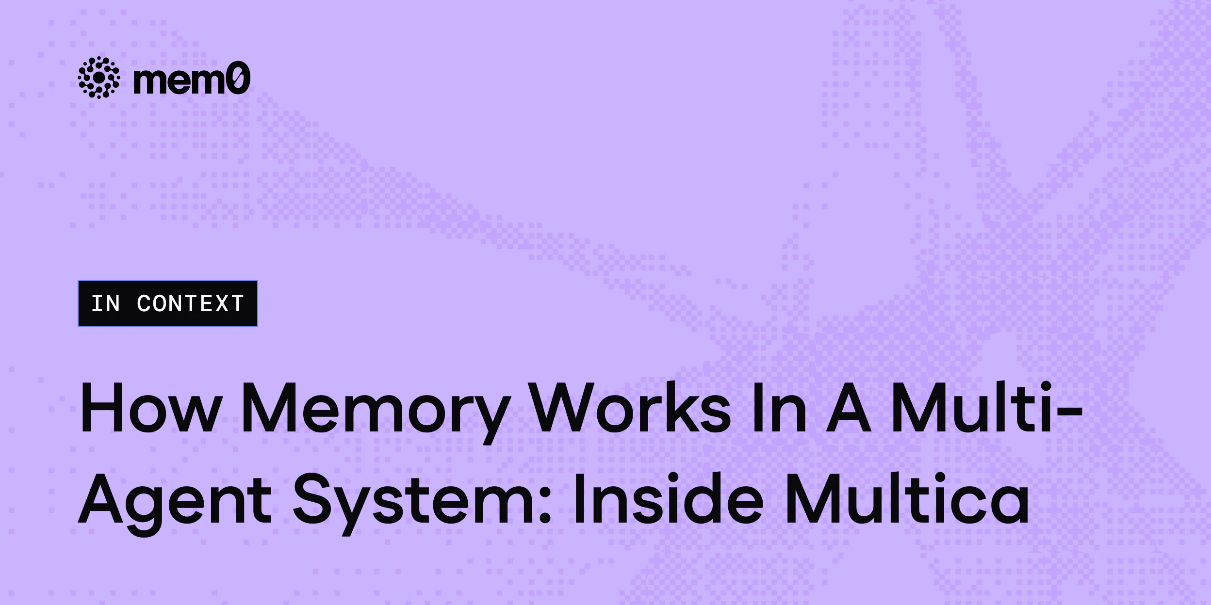 Multi Agent System Memory Guide With Multica Explained