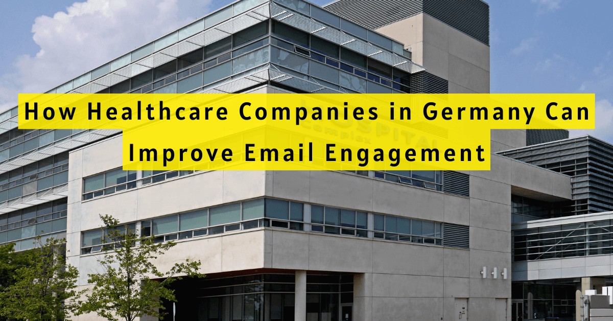 How Healthcare Companies in Germany Can Improve Email Engagement