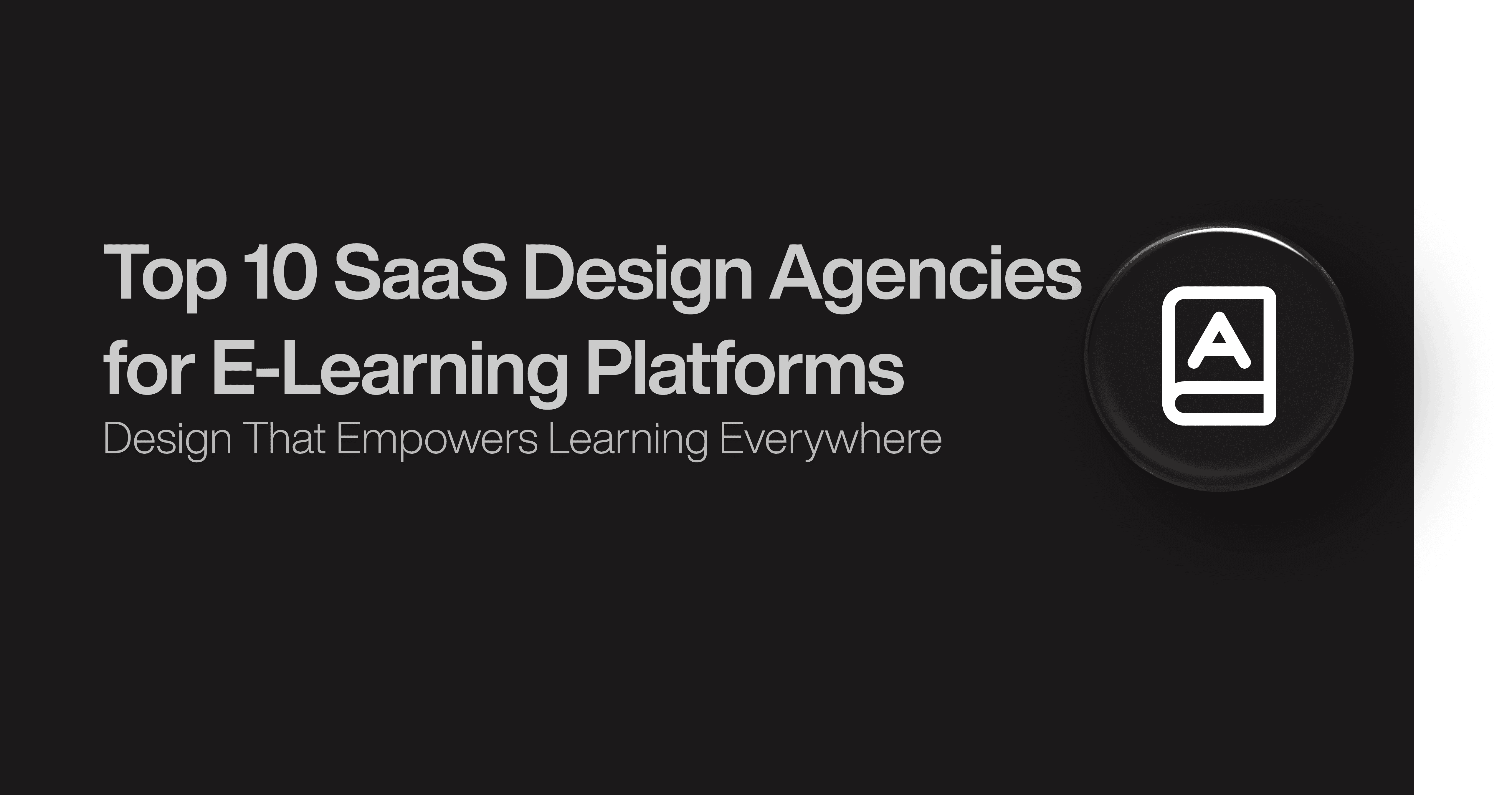 Top 10 SaaS Design Agencies for E-Learning Platforms