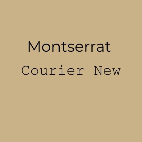 Montserrat & Courier New