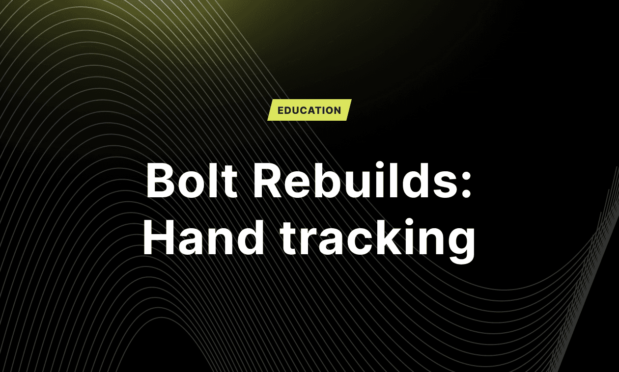 Bolt Rebuilds: Hand tracking effect