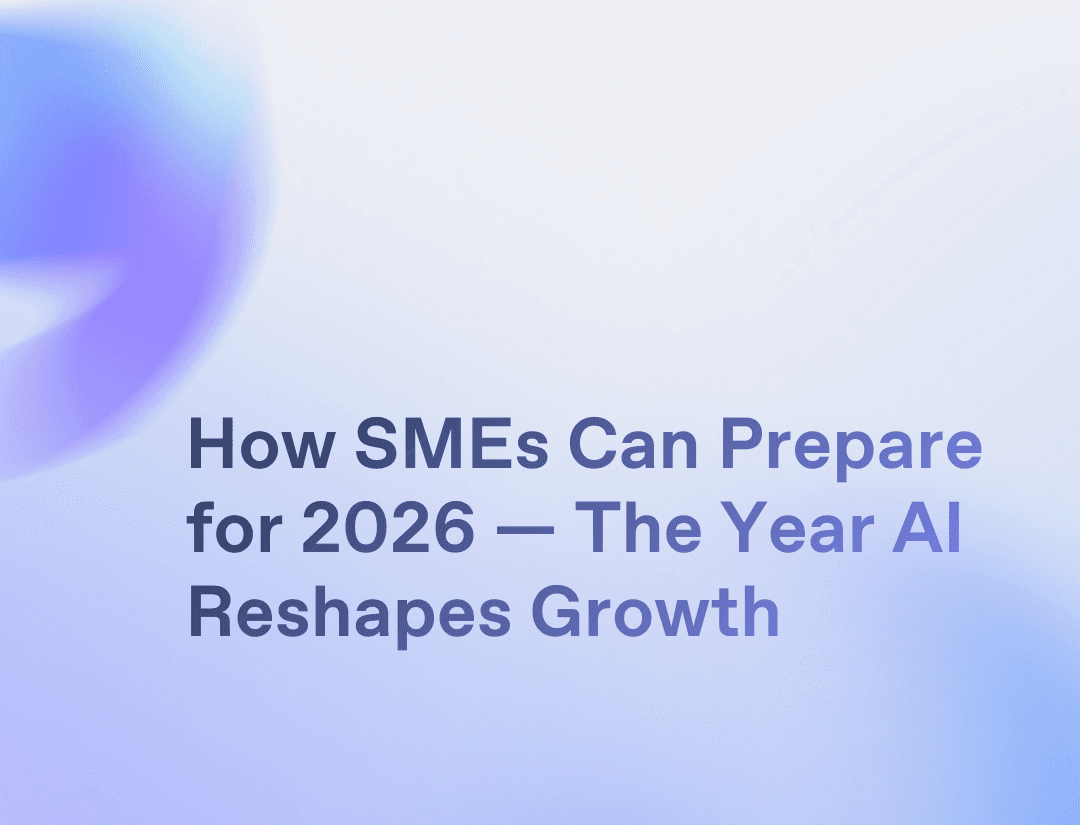 How SMEs Can Prepare for 2026 — The Year AI Reshapes Growth