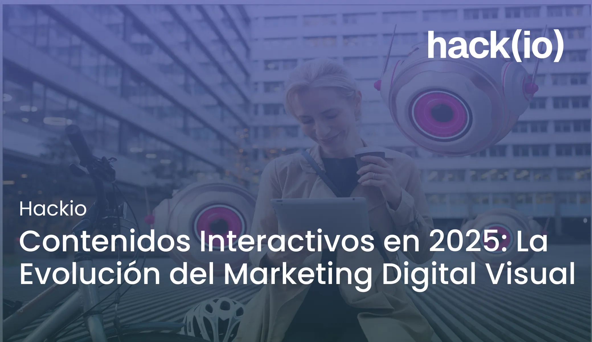 Contenidos Interactivos en 2025: La Evolución del Marketing Digital Visual