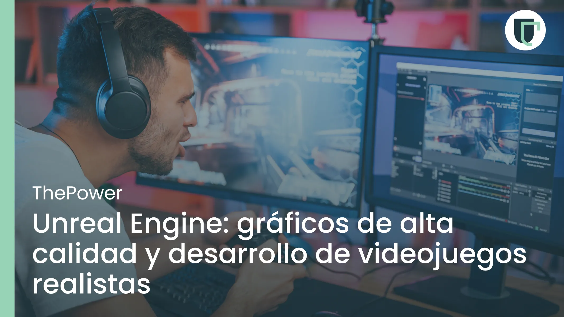 Unreal Engine: gráficos de alta calidad y desarrollo de videojuegos realistas