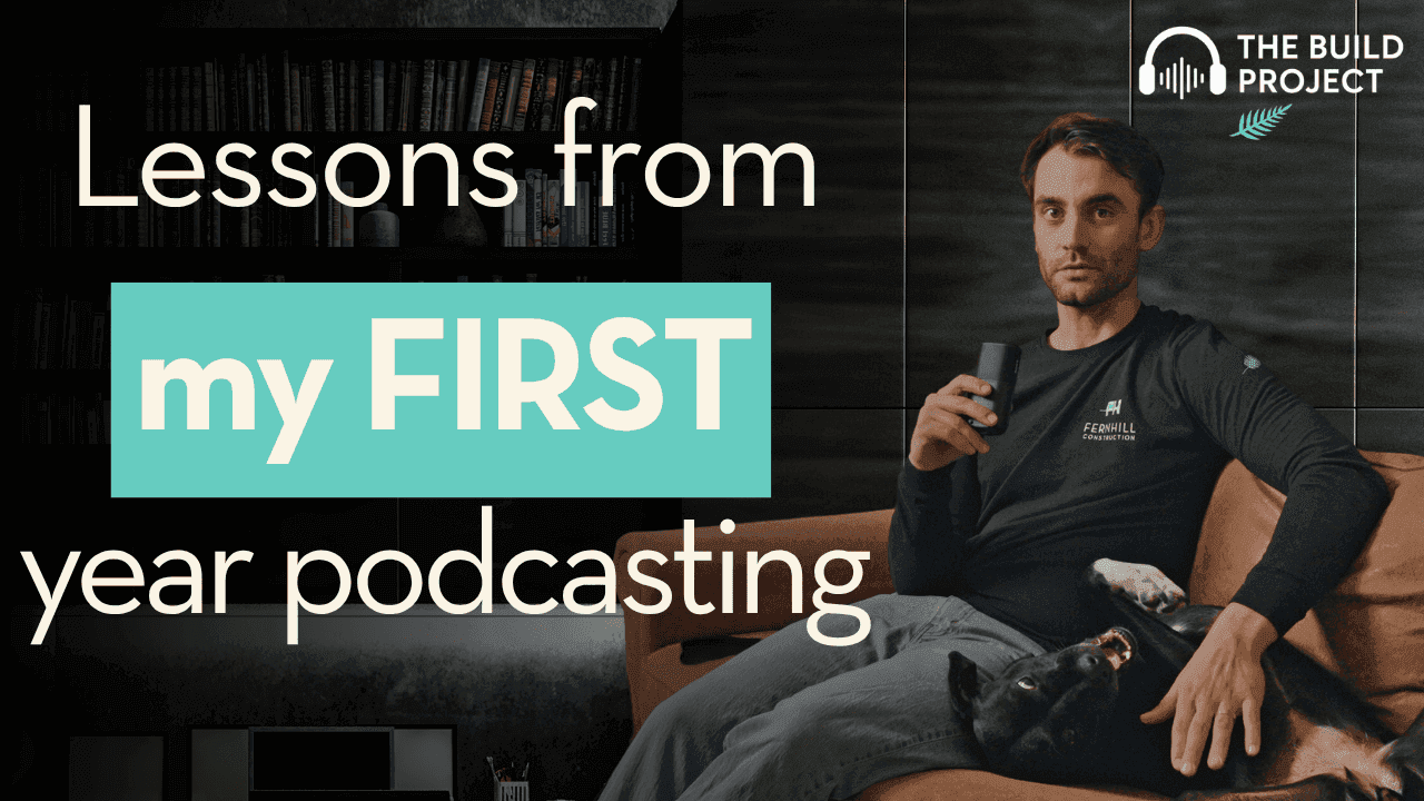 The Build Project episode card: Alex Molkentin sits on a leather sofa in a dark panelled room with a bookcase behind him, holding a microphone in a Fernhill Construction long-sleeve, one hand resting on a black dog beside him. Overlaid text reads "Lessons from my FIRST year podcasting".
