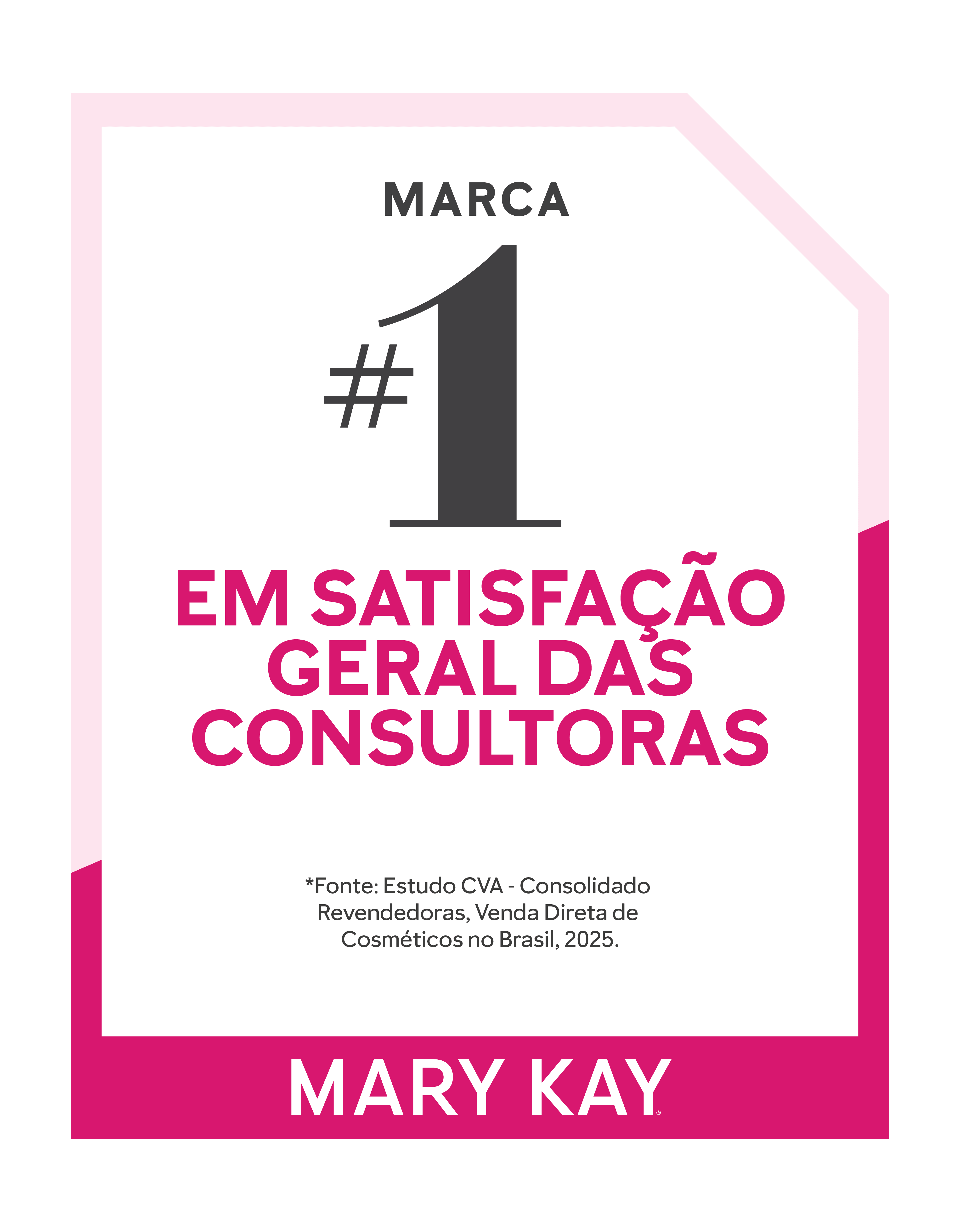 Selo Mary Kay de marca número 1 em satisfação geral das consultoras, segundo estudo CVA de 2025.