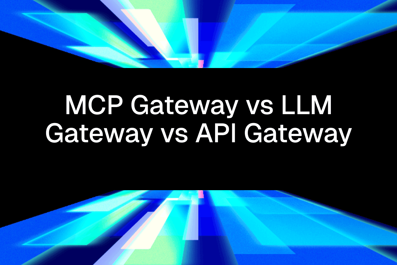 MCP Gateway vs LLM Gateway vs API Gateway: What's the Difference ...