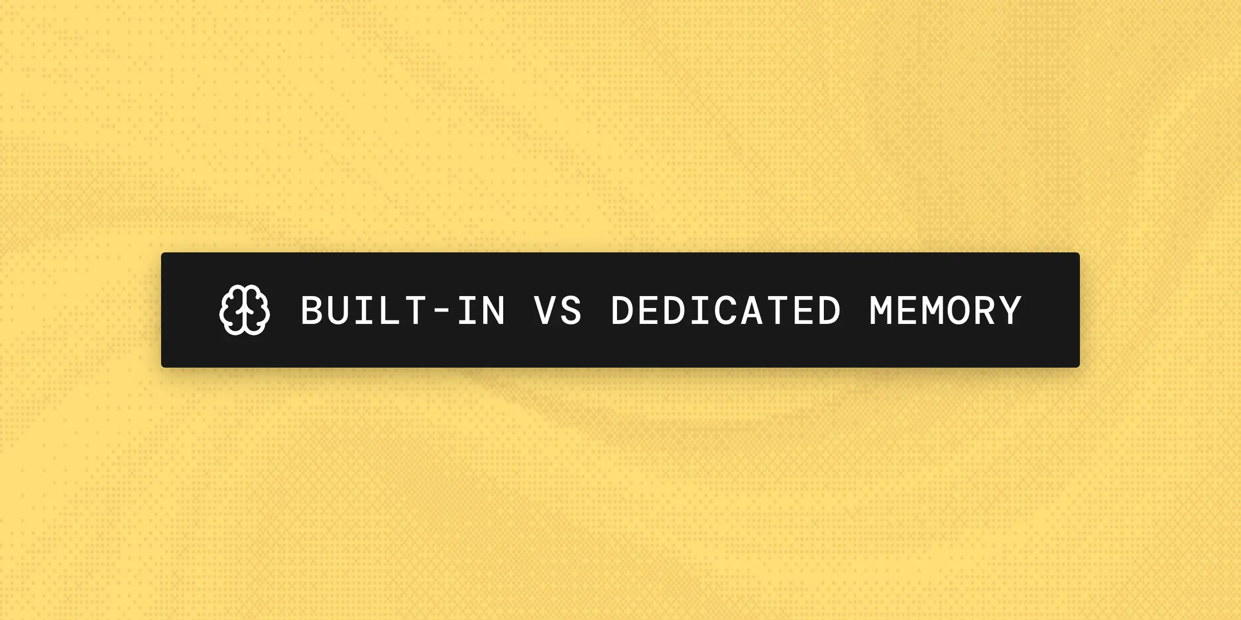 Agent Memory: Built-In Patterns vs. a Dedicated Layer