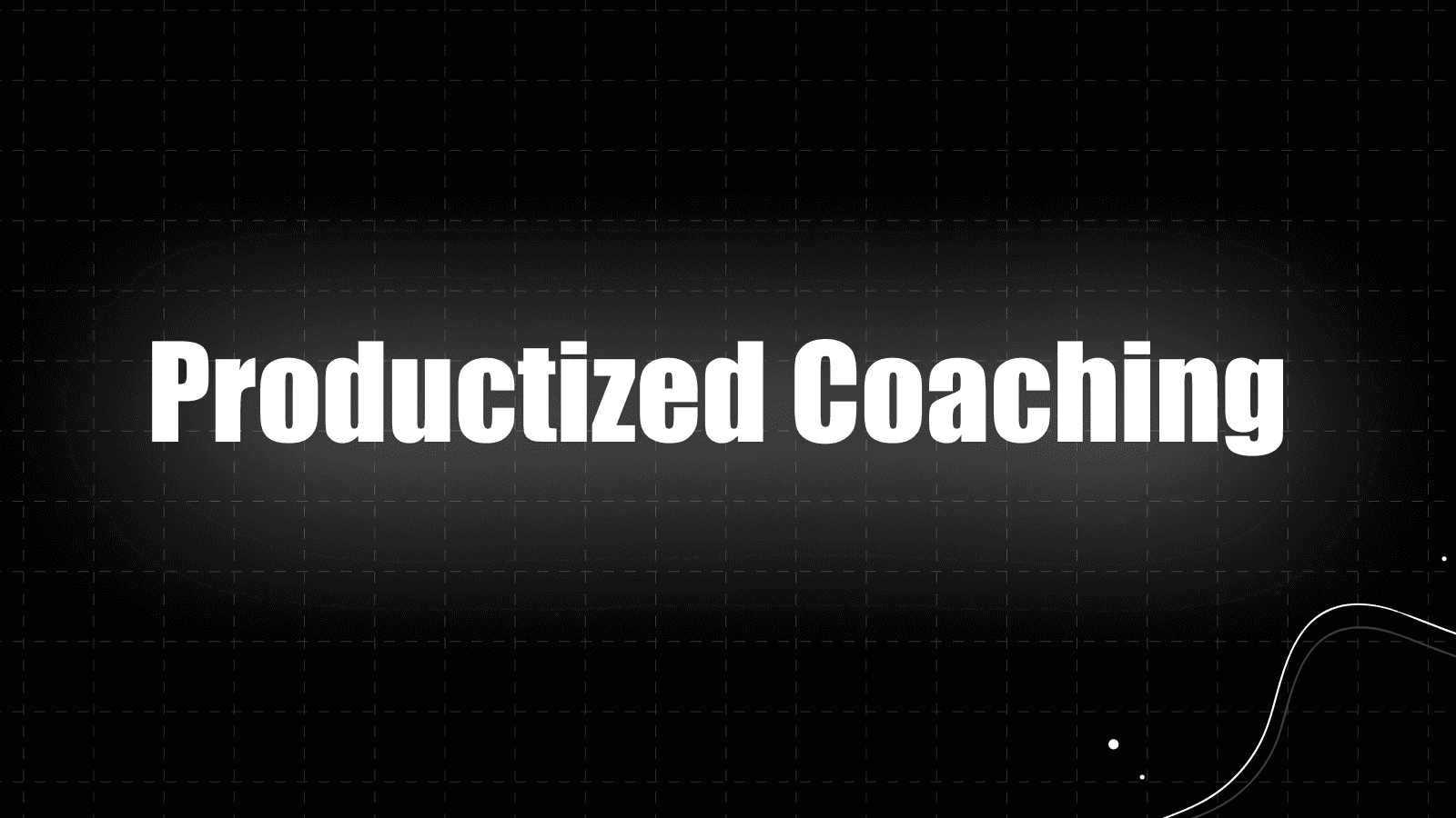 Productized Coaching Text written in glowing white with black background