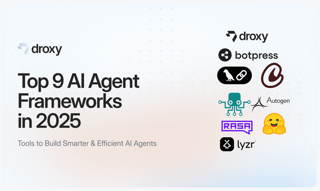 Top 9 AI Agent Frameworks in 2025 - Droxy AI