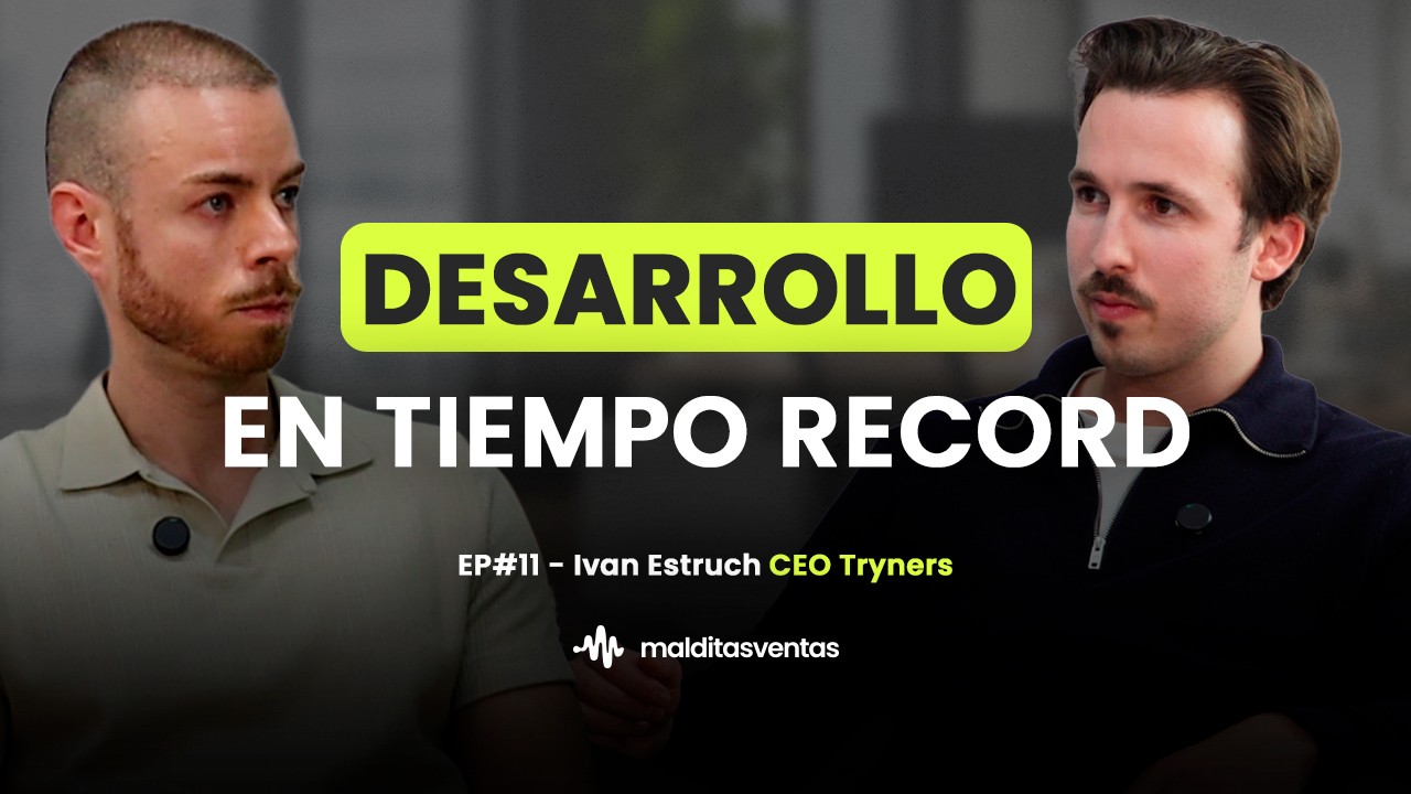 Miniatura del episodio 11 del podcast Malditas Ventas titulado Desarrollo en tiempo record, con Ivan Estruch (CEO de Tryners). Se ve a Ivan conversando sobre cómo la alta demanda de leads lo impulsó a crear su propio software.
