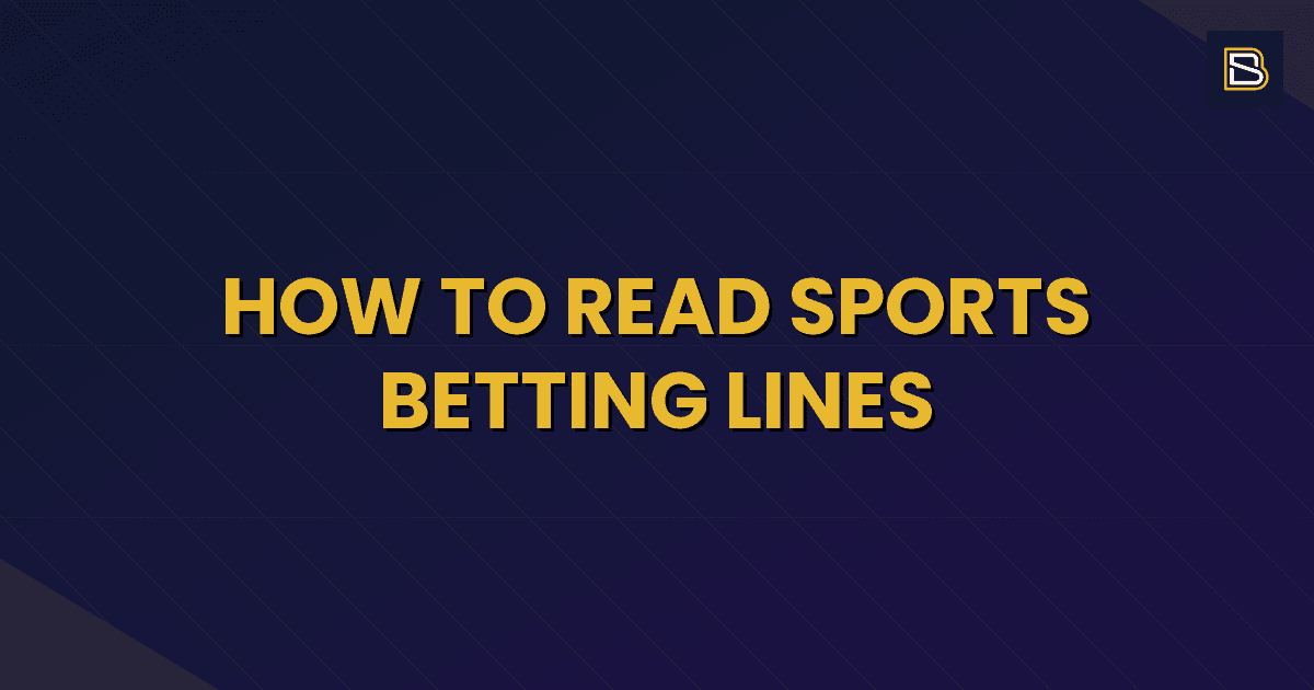 BetSmart article hero image for How to Read Sports Betting Lines
