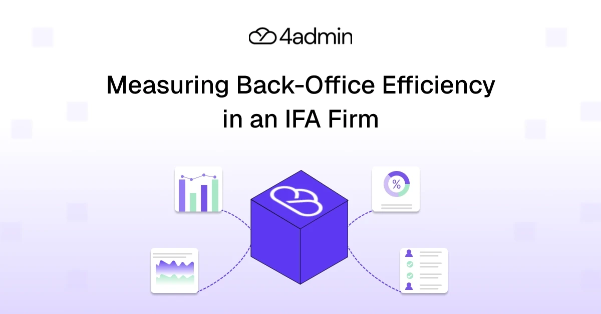 How to Measure Back-Office Efficiency in an IFA Firm