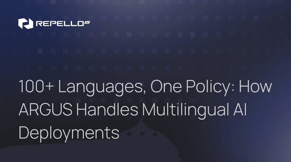 100+ Languages, One Policy: How ARGUS Handles Multilingual AI Deployments