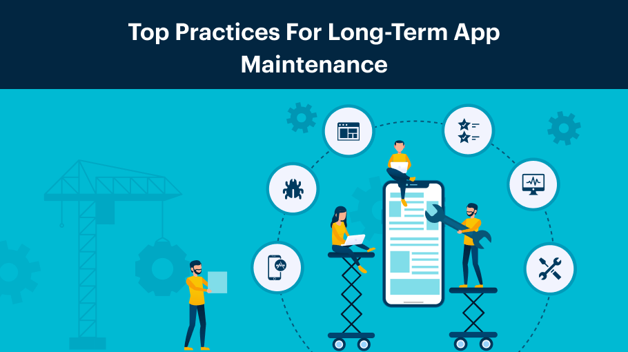 Top Practices For Long-Term App Maintenance