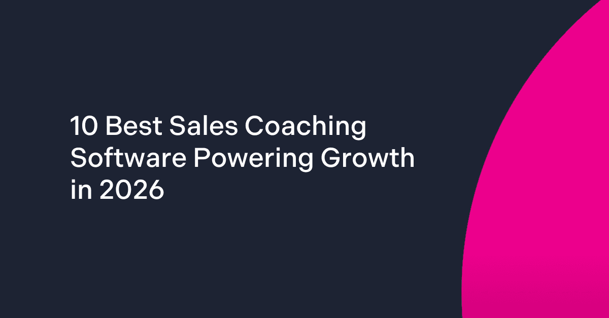 10 Best Sales Coaching Software Powering Growth in 2026