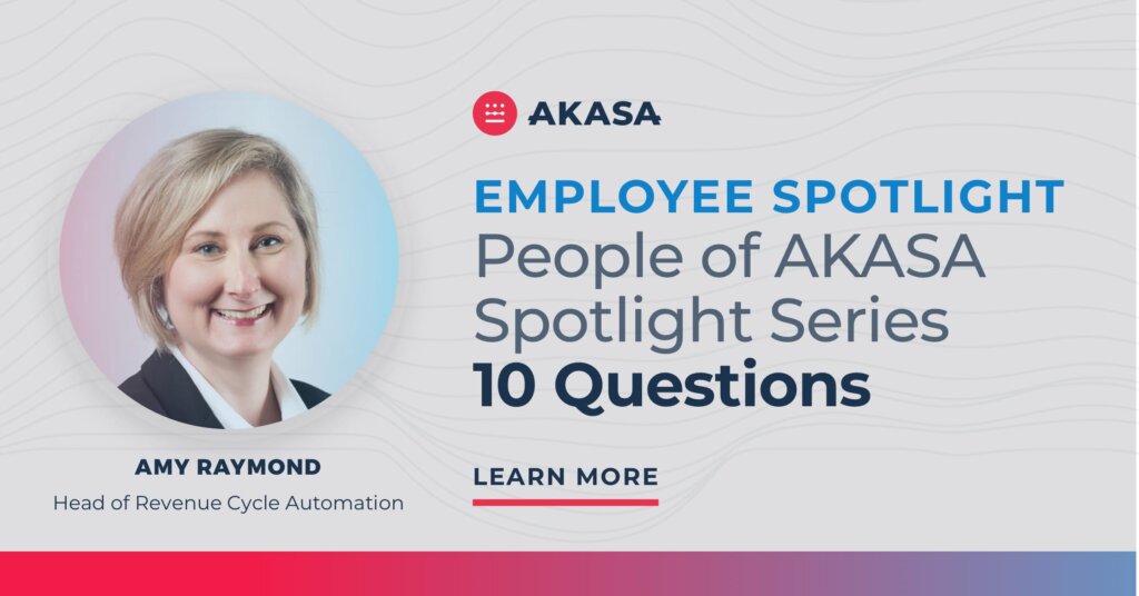 10 Questions for Amy Raymond, Head of Revenue Cycle Operations at AKASA