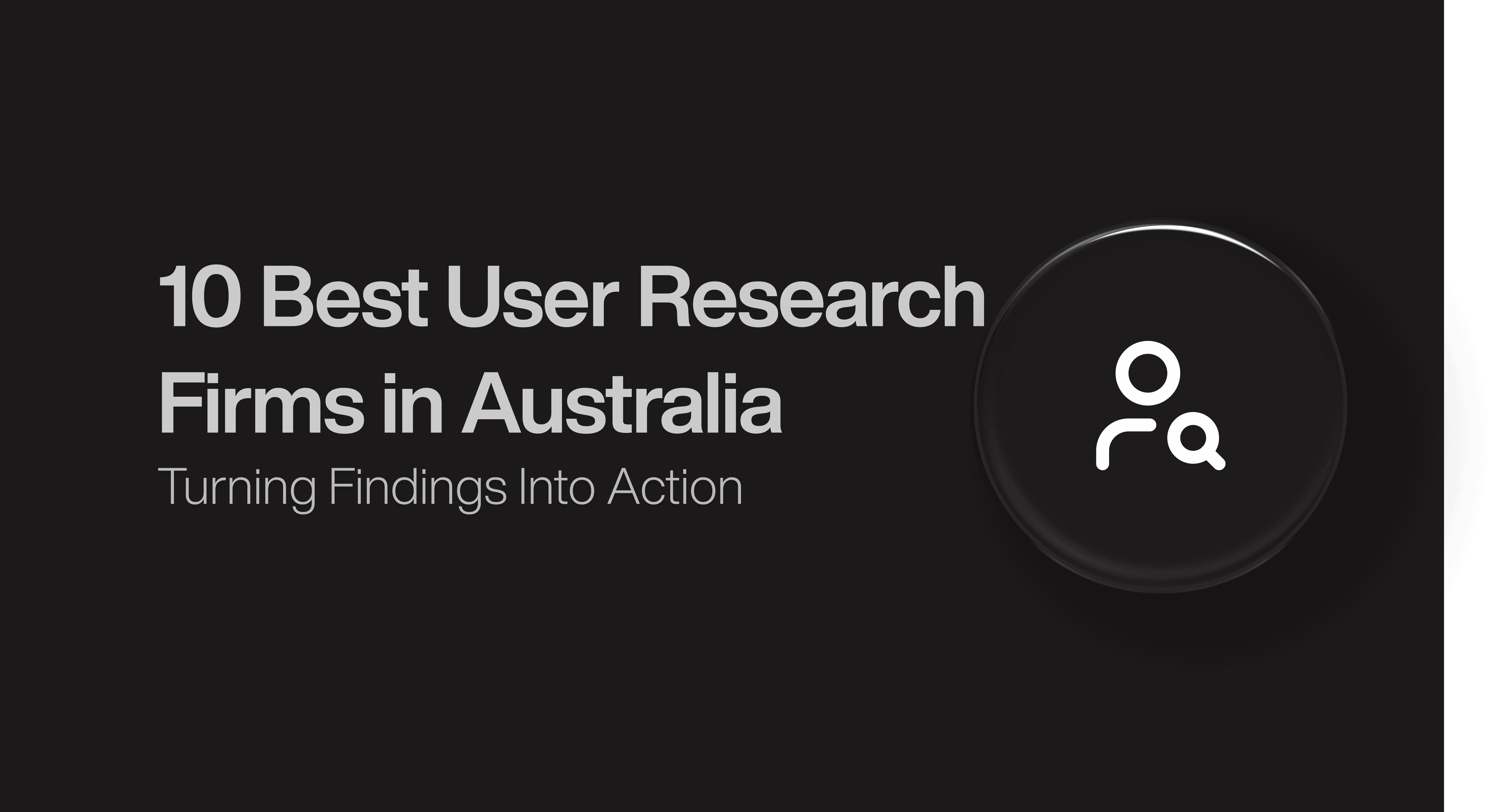 10 Best User Research Firms in Australia That Drive Results