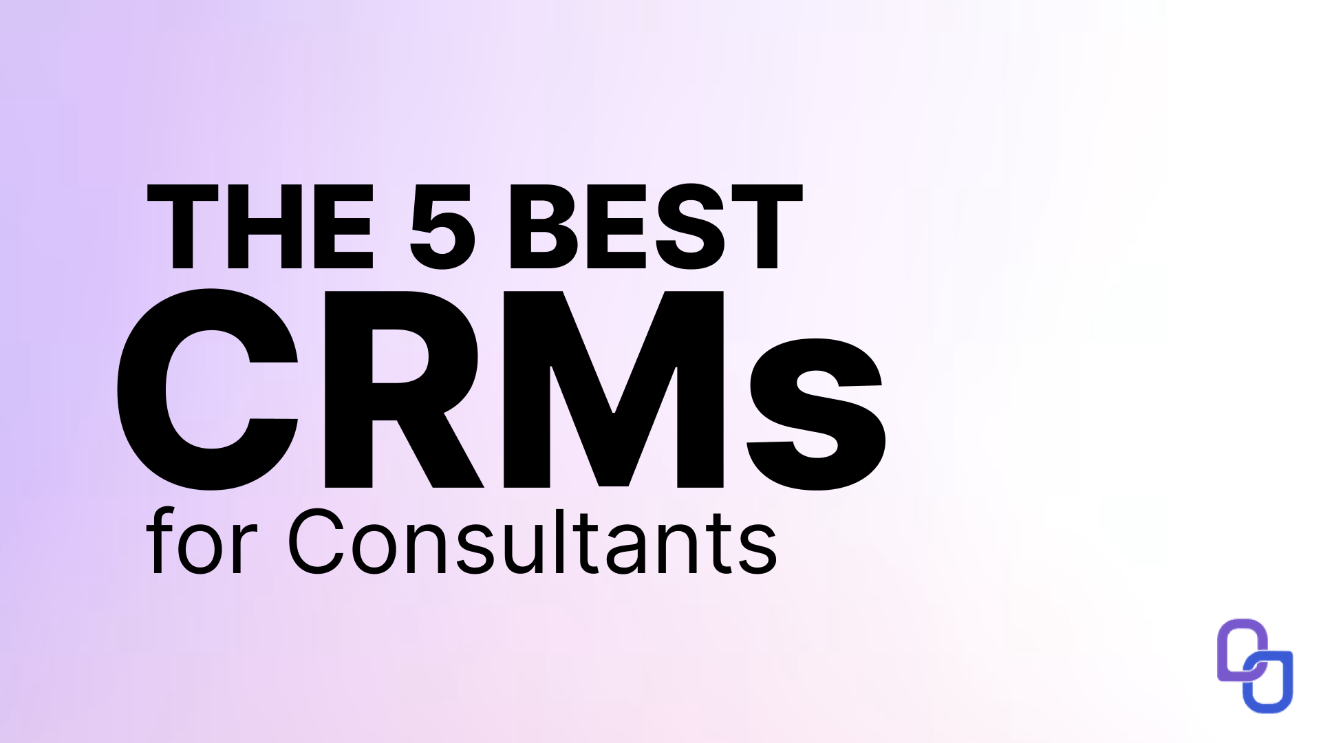 The 5 Best CRMs for Consultants