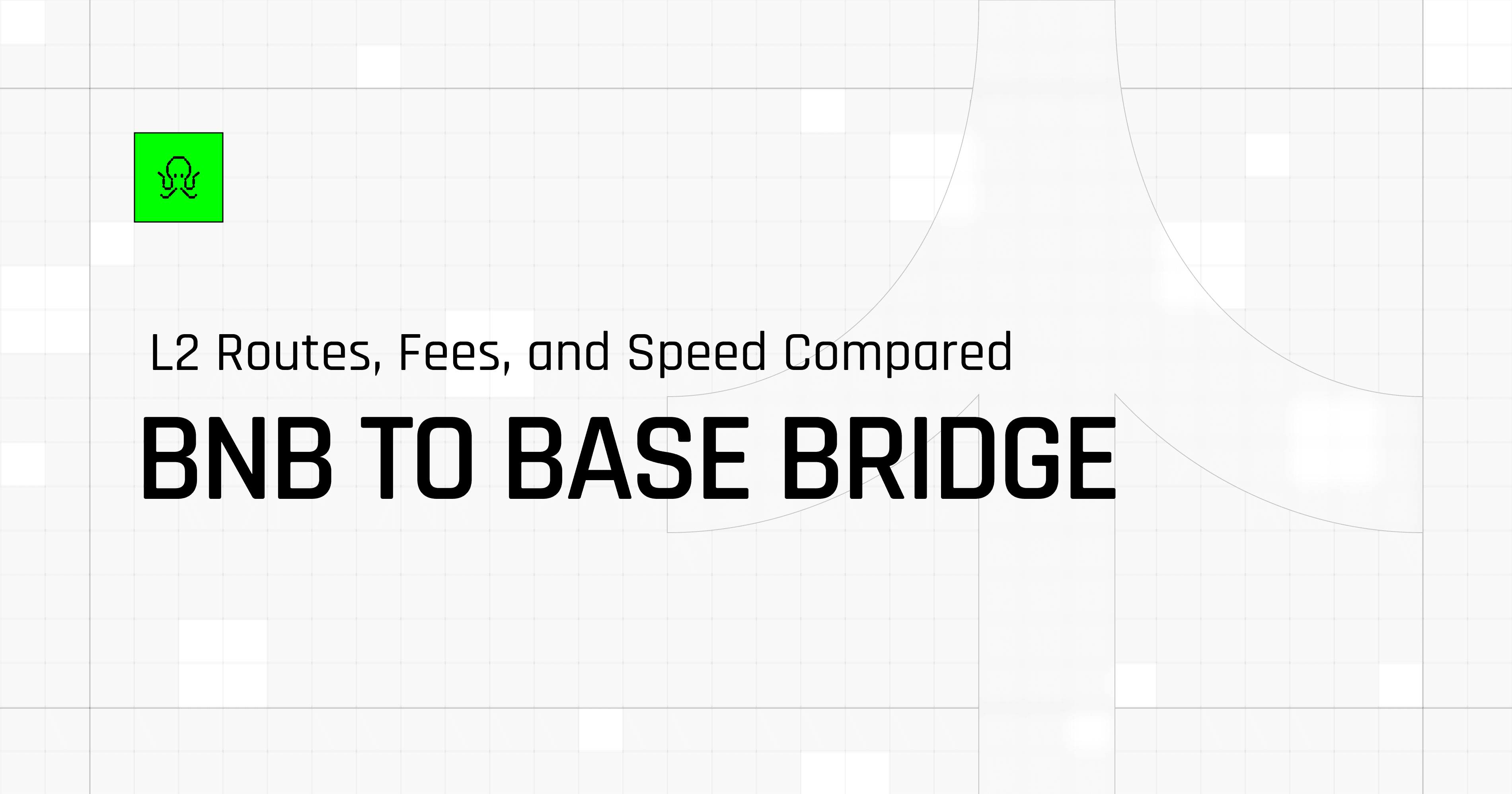 Cover image for BNB to Base bridge comparison: L2 routes, fee ranges, and settlement speed across major cross-chain protocols
