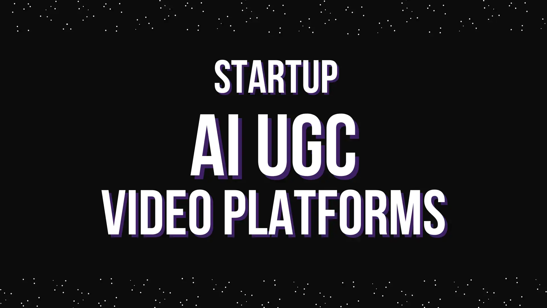 AI-Driven UGC Video Platforms for Startups