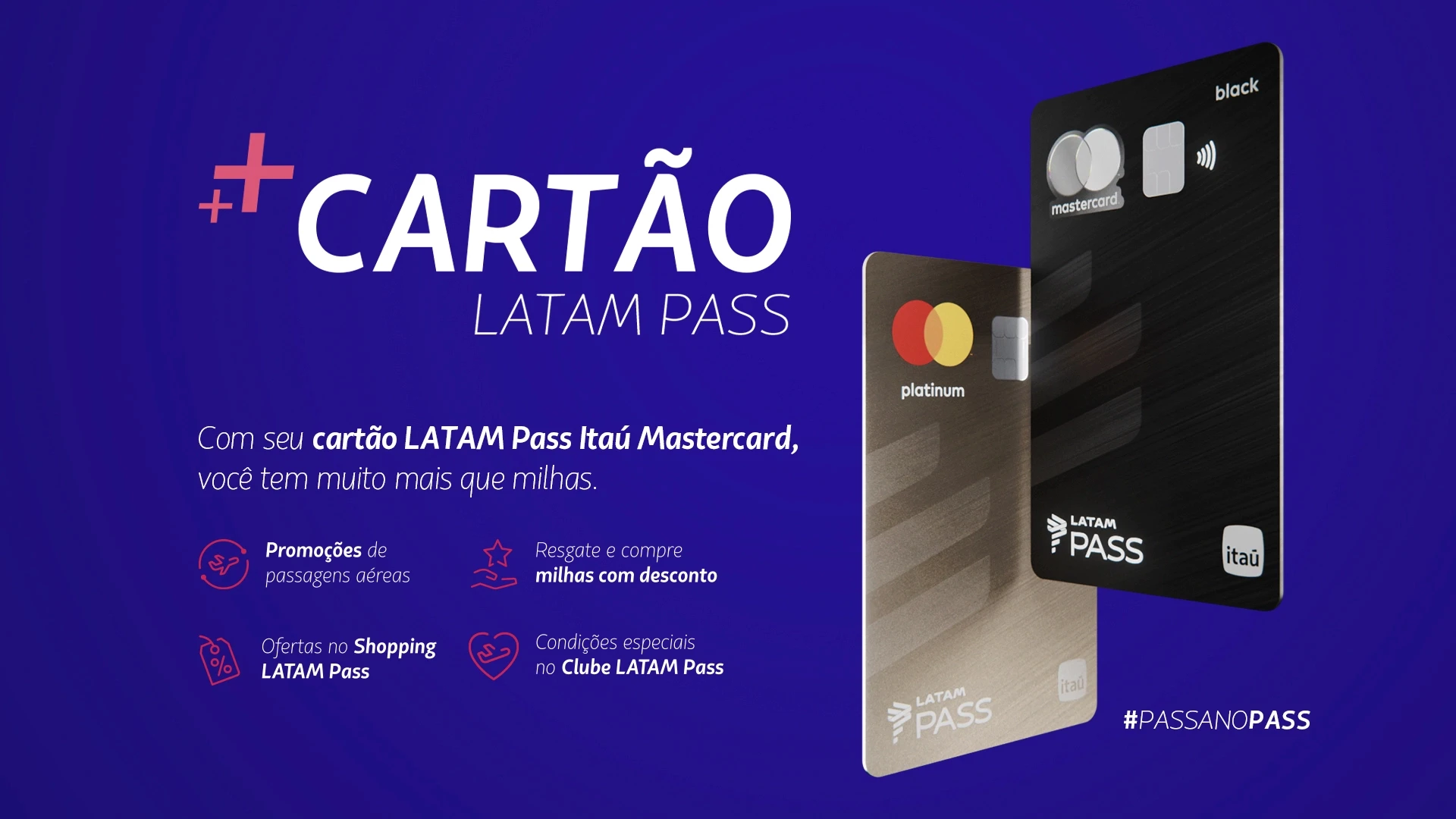 High-impact campaign creative for LATAM Pass Itaú Mastercard featuring Platinum and Black cards, designed to drive acquisition and brand engagement.