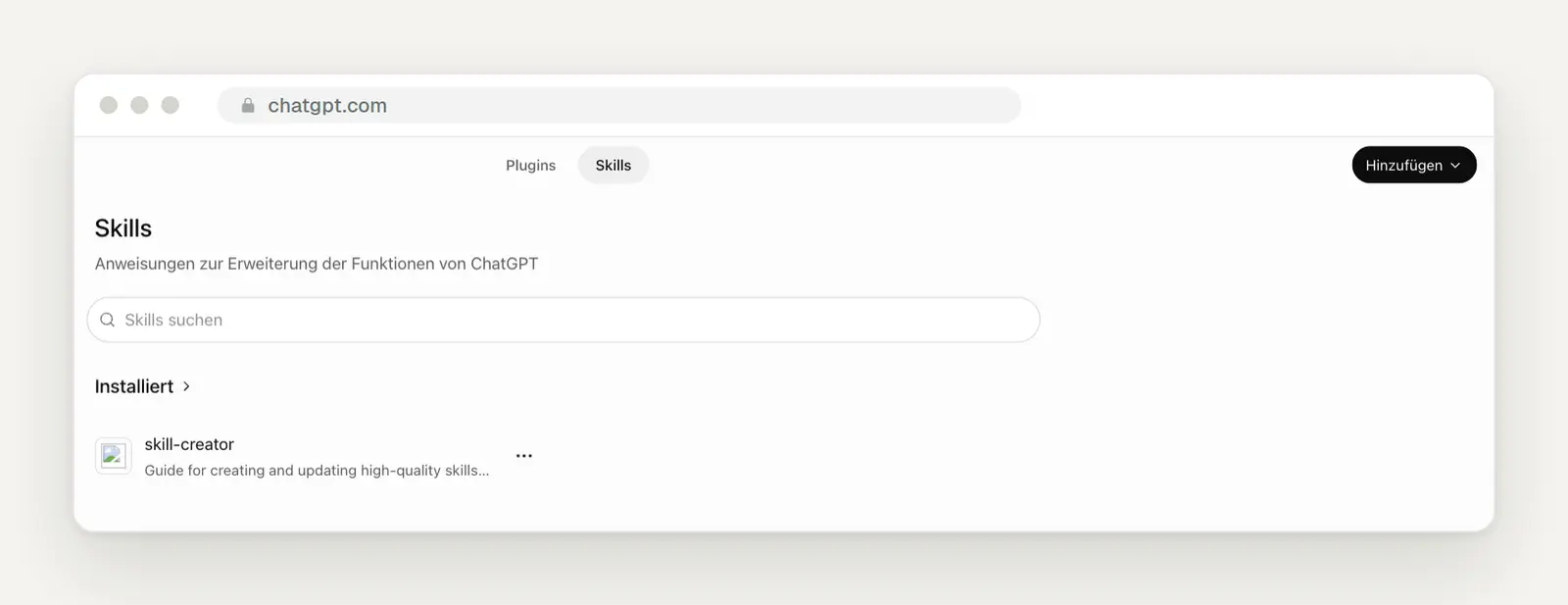 Skills-Seite in ChatGPT mit dem installierten skill-creator und dem Knopf Hinzufügen